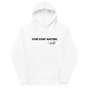 FAVORITE KIDS HOODIE WHITE - YOUR STORY MATTERS. WHITNEY REYNOLDS